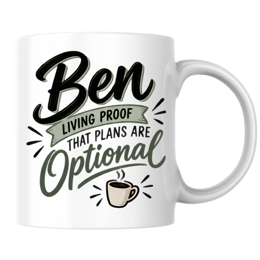 Personalized Name Mug "Ben Living Proof That Plans Are Optional" Ben Living Proof That Plans Are Optional 325ml Ceramic Coffee Mug – Custom Name Typography Slogan with Green Banner & Coffee Cup Graphic | Funny Gift | Fast Dispatch by UK Seller (M3409)