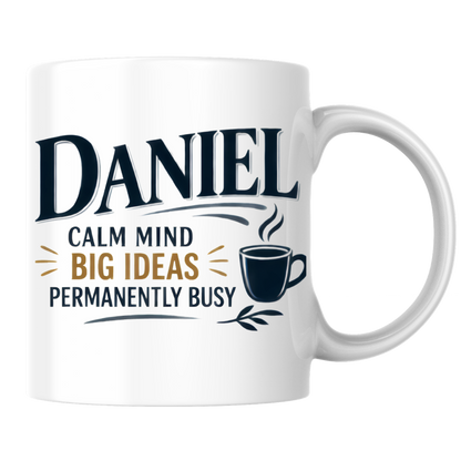 Personalized Name Mug "Daniel Calm Mind Big Ideas Permanently Busy" Daniel Calm Mind Big Ideas Permanently Busy 325ml Ceramic Coffee Mug – Custom Name Typography Slogan with Coffee Cup & Leaf Flourish | Funny Gift | Fast Dispatch by UK Seller (M3419)