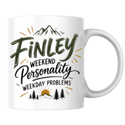 Personalized Name Mug "Finley Weekend Personality Weekday Problems" Finley Weekend Personality Weekday Problems 325ml Ceramic Coffee Mug – Custom Name Typography Slogan with Mountain & Pine Trees Graphic | Outdoor Gift | Fast Dispatch by UK Seller (M3427)