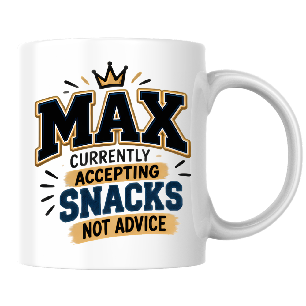 Personalized Name Mug "Max Currently Accepting Snacks Not Advice" Max Currently Accepting Snacks 325ml Ceramic Coffee Mug – Custom Name Varsity Typography Slogan with Golden Crown & Brushstroke Highlights | Funny Gift | Fast Dispatch by UK Seller (M3444)