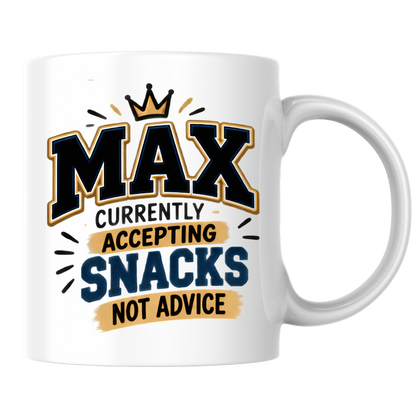 Personalized Name Mug "Max Currently Accepting Snacks Not Advice" Max Currently Accepting Snacks 325ml Ceramic Coffee Mug – Custom Name Varsity Typography Slogan with Golden Crown & Brushstroke Highlights | Funny Gift | Fast Dispatch by UK Seller (M3444)