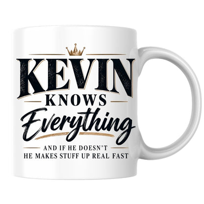 Funny Mug "Kevin Knows Everything And If He Doesn’t He Makes Stuff Up Real Fast" 350ml Ceramic Coffee Cup, Sarcastic Know It All Joke Gift for Kevin, Dad Husband Boyfriend Colleague, Birthday Christmas Secret Santa | Fast Dispatch by UK Seller (M1114)