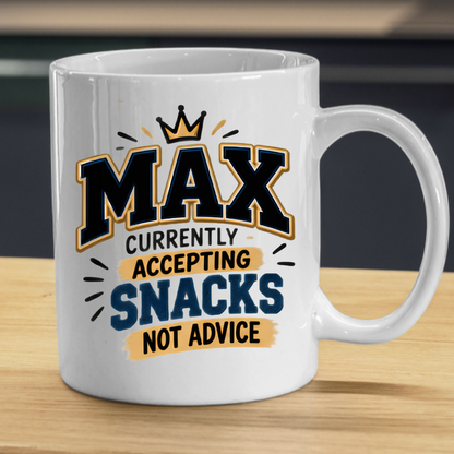 Personalized Name Mug "Max Currently Accepting Snacks Not Advice" Max Currently Accepting Snacks 325ml Ceramic Coffee Mug – Custom Name Varsity Typography Slogan with Golden Crown & Brushstroke Highlights | Funny Gift | Fast Dispatch by UK Seller (M3444)