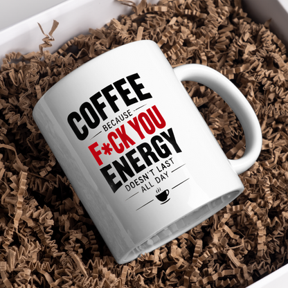 Funny Coffee Mug "COFFEE BECAUSE F*CK YOU ENERGY DOESN'T LAST ALL DAY" Sarcastic Typography 325ml Ceramic Coffee Mug Novelty Work Humor Tea Cup with Coffee Cup Graphic Gift | Available in Multicolours | Fast Dispatch by UK Seller (M3062)