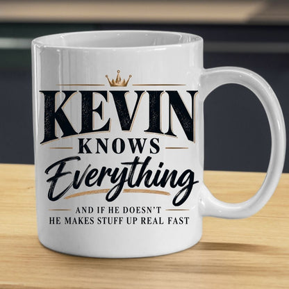 Funny Mug "Kevin Knows Everything And If He Doesn’t He Makes Stuff Up Real Fast" 350ml Ceramic Coffee Cup, Sarcastic Know It All Joke Gift for Kevin, Dad Husband Boyfriend Colleague, Birthday Christmas Secret Santa | Fast Dispatch by UK Seller (M1114)