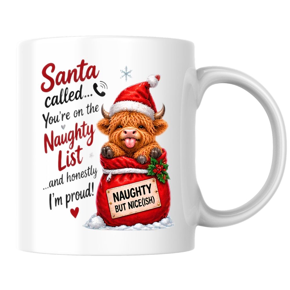 Festive Mug "Santa Called You're On The Naughty List" Highland Cow 325ml Ceramic Coffee Mug Funny Christmas Holiday Tea Cup with Santa Sack & Naughty But Nice Sign Gift | Available in Multicolours | Fast Dispatch by UK Seller (M1298)