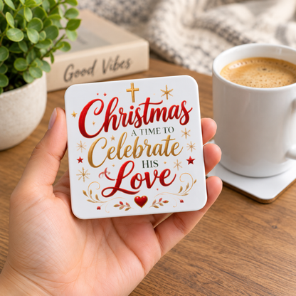 Inspirational Religious Hardboard Coaster "Christmas A Time To Celebrate His Love" Graphic 9cm x 9cm Square Drinks Coaster “ Gold Cross & Cu
