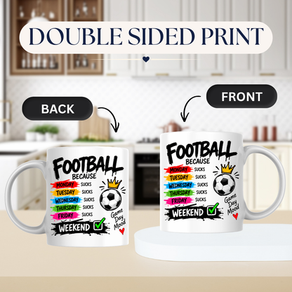 Football Mug "FOOTBALL BECAUSE MONDAY SUCKS... WEEKEND" Crown Football 325ml Ceramic Coffee Mug Sporty Days of the Week Tea Cup with "Game Day Mood" Graphic Gift | Available in Multicolours | Fast Dispatch by UK Seller (M3094)