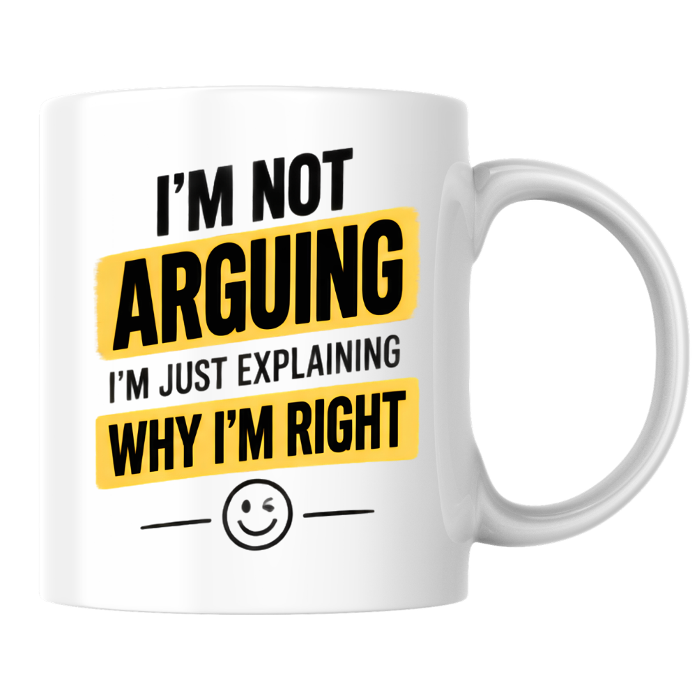 Funny Sarcastic Mug "I'M NOT ARGUING I'M Just Explaining Why I'M Right" 325ml Ceramic Coffee Mug – Humorous Work Cup & Sassy Quote Graphic Gift | Available in Multicolours | Fast Dispatch by UK Seller (M3055)