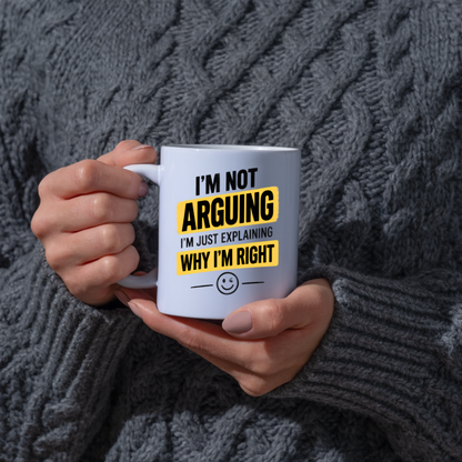 Funny Sarcastic Mug "I'M NOT ARGUING I'M Just Explaining Why I'M Right" 325ml Ceramic Coffee Mug – Humorous Work Cup & Sassy Quote Graphic Gift | Available in Multicolours | Fast Dispatch by UK Seller (M3055)