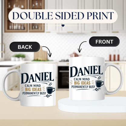 Personalized Name Mug "Daniel Calm Mind Big Ideas Permanently Busy" Daniel Calm Mind Big Ideas Permanently Busy 325ml Ceramic Coffee Mug – Custom Name Typography Slogan with Coffee Cup & Leaf Flourish | Funny Gift | Fast Dispatch by UK Seller (M3419)