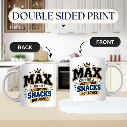 Personalized Name Mug "Max Currently Accepting Snacks Not Advice" Max Currently Accepting Snacks 325ml Ceramic Coffee Mug – Custom Name Varsity Typography Slogan with Golden Crown & Brushstroke Highlights | Funny Gift | Fast Dispatch by UK Seller (M3444)