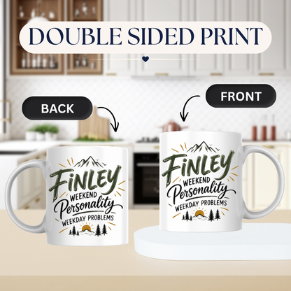 Personalized Name Mug "Finley Weekend Personality Weekday Problems" Finley Weekend Personality Weekday Problems 325ml Ceramic Coffee Mug – Custom Name Typography Slogan with Mountain & Pine Trees Graphic | Outdoor Gift | Fast Dispatch by UK Seller (M3427)