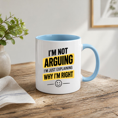 Funny Sarcastic Mug "I'M NOT ARGUING I'M Just Explaining Why I'M Right" 325ml Ceramic Coffee Mug – Humorous Work Cup & Sassy Quote Graphic Gift | Available in Multicolours | Fast Dispatch by UK Seller (M3055)