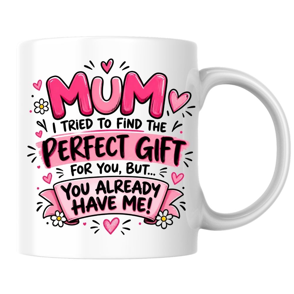 Funny Mug "Mum I Tried To Find The Perfect Gift For You But You Already Have Me" Pink Ceramic Coffee Cup 350ml, Cheeky Mothers Day Gift from Daughter Son, Birthday Christmas Secret Santa Stocking Filler, Mum Humour | Fast Dispatch by UK Seller (M1070)