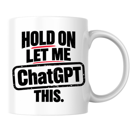 Funny "Hold On Let Me AI This" Mug, Artificial Intelligence Tech Meme Coffee Cup, 350ml Ceramic Novelty Mug, Geek Programmer Developer Office Gift for Colleagues Friends Him Her, Birthday Christmas Secret Santa Gift | Fast Dispatch by UK Seller (M1019)