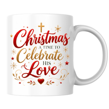 Christmas Mug "Christmas A Time To Celebrate His Love" 325ml Ceramic Coffee Mug – Festive Christian Typography Mug With Golden Cross Stars Red Heart Holiday Gift | Available in Multicolours | Fast Dispatch by UK Seller (M3315)