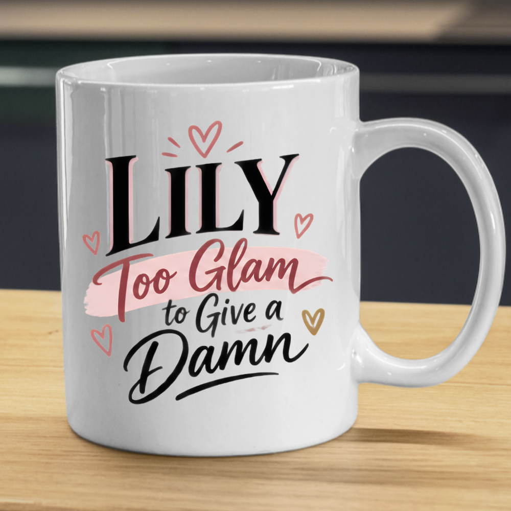 Personalized Name Mug "Lily Too Glam To Give A Damn" Lily Too Glam To Give A Damn 325ml Ceramic Coffee Mug – Custom Name Typography Slogan with Pink Brushstroke Banner & Floating Hearts | Funny Gift | Fast Dispatch by UK Seller (M3452)