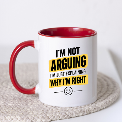 Funny Sarcastic Mug "I'M NOT ARGUING I'M Just Explaining Why I'M Right" 325ml Ceramic Coffee Mug – Humorous Work Cup & Sassy Quote Graphic Gift | Available in Multicolours | Fast Dispatch by UK Seller (M3055)
