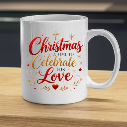 Christmas Mug "Christmas A Time To Celebrate His Love" 325ml Ceramic Coffee Mug – Festive Christian Typography Mug With Golden Cross Stars Red Heart Holiday Gift | Available in Multicolours | Fast Dispatch by UK Seller (M3315)
