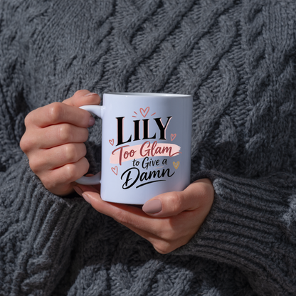 Personalized Name Mug "Lily Too Glam To Give A Damn" Lily Too Glam To Give A Damn 325ml Ceramic Coffee Mug – Custom Name Typography Slogan with Pink Brushstroke Banner & Floating Hearts | Funny Gift | Fast Dispatch by UK Seller (M3452)