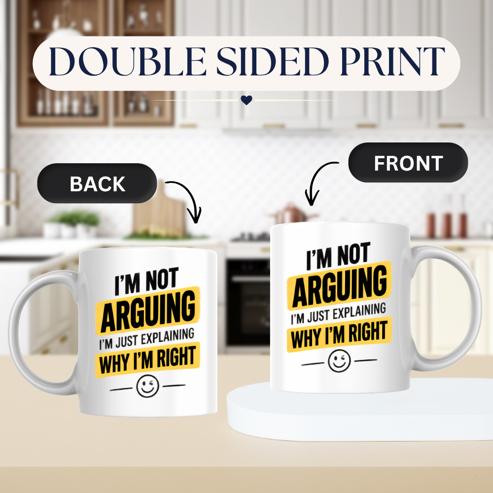 Funny Sarcastic Mug "I'M NOT ARGUING I'M Just Explaining Why I'M Right" 325ml Ceramic Coffee Mug – Humorous Work Cup & Sassy Quote Graphic Gift | Available in Multicolours | Fast Dispatch by UK Seller (M3055)