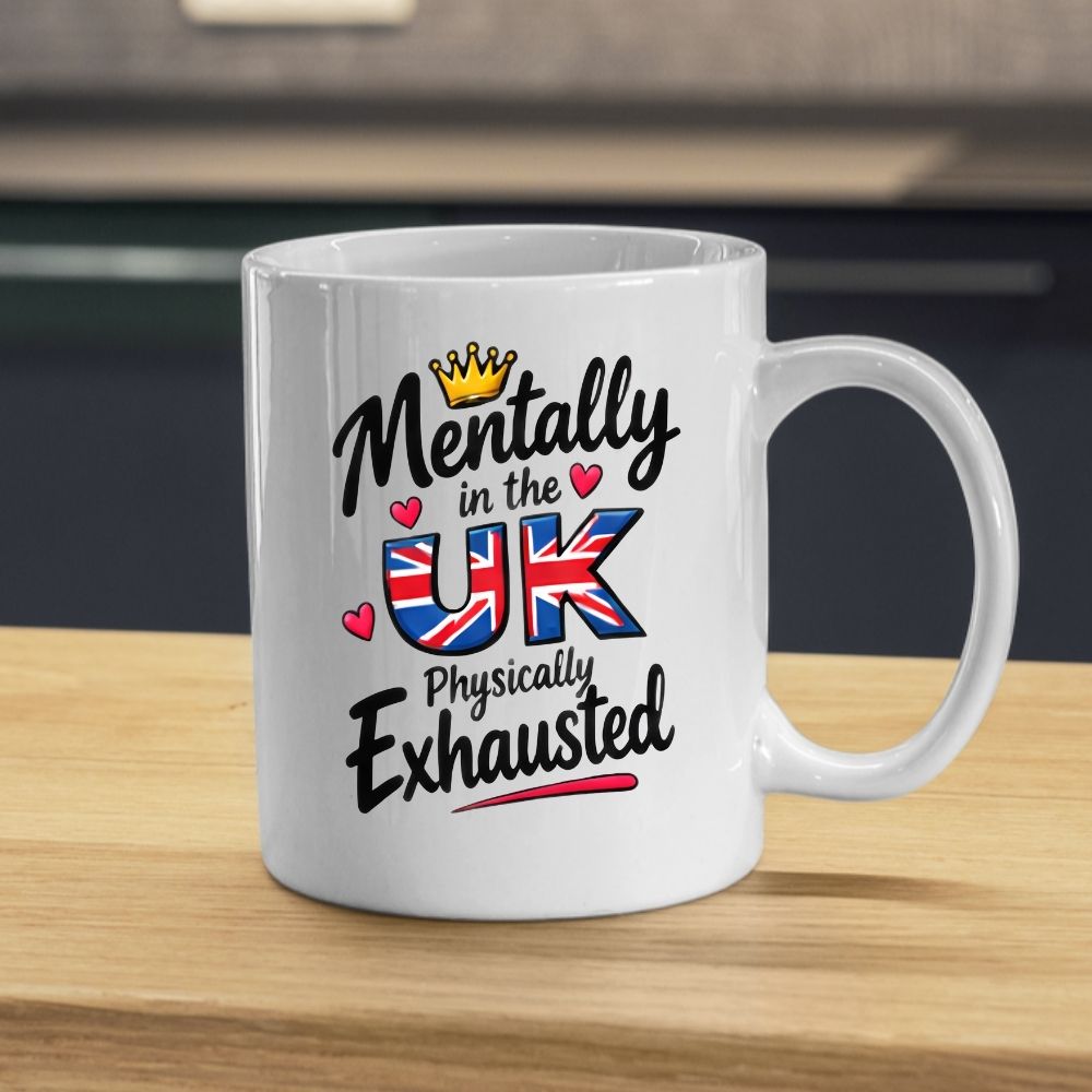 Humorous Mug "Mentally In The UK Physically Exhausted" 325ml Ceramic Coffee Mug Funny British Union Jack Flag Tea Cup with Gold Crown & Hearts Gift | Available in Multicolours | Fast Dispatch by UK Seller (M1307)