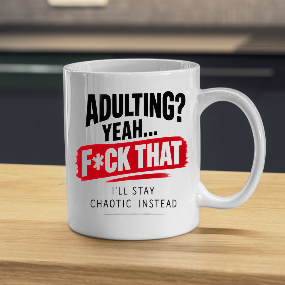 Sarcastic Mug "ADULTING? YEAH... F*Ck That I'Ll Stay Chaotic Instead" Funny Typography 325ml Ceramic Coffee Mug – Novelty Work Humor Tea Cup With Red Banner Graphic Gift | Available in Multicolours | Fast Dispatch by UK Seller (M3064)