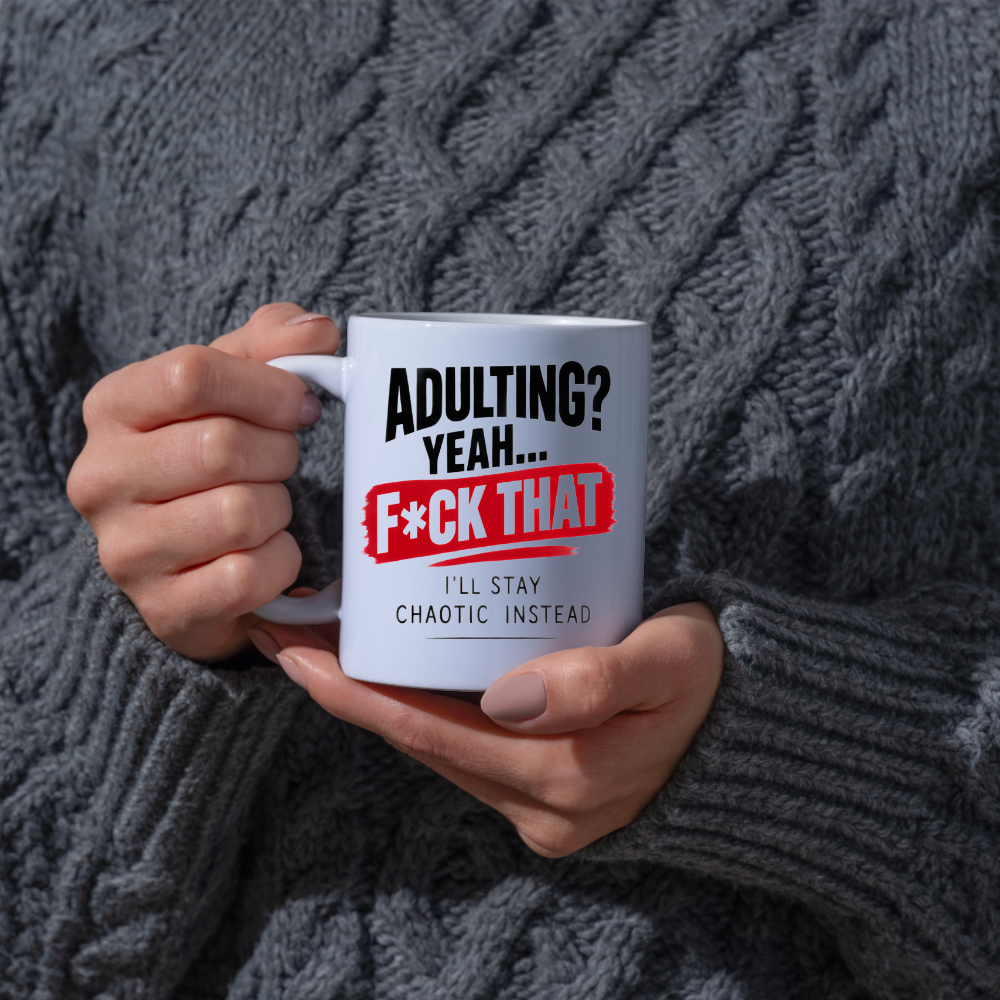 Sarcastic Mug "ADULTING? YEAH... F*Ck That I'Ll Stay Chaotic Instead" Funny Typography 325ml Ceramic Coffee Mug – Novelty Work Humor Tea Cup With Red Banner Graphic Gift | Available in Multicolours | Fast Dispatch by UK Seller (M3064)