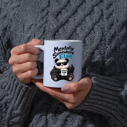 Sarcastic Mug "MENTALLY SOMEWHERE ELSE" Cool Panda 325ml Ceramic Coffee Mug Novelty Panda Tea Cup with Sunglasses, Middle Finger & "LEAVE ME ALONE" Mug Graphic Gift | Available in Multicolours | Fast Dispatch by UK Seller (M3088)