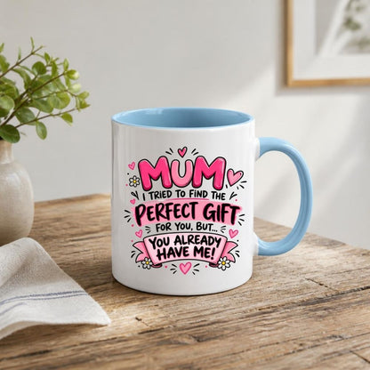 Funny Mug "Mum I Tried To Find The Perfect Gift For You But You Already Have Me" Pink Ceramic Coffee Cup 350ml, Cheeky Mothers Day Gift from Daughter Son, Birthday Christmas Secret Santa Stocking Filler, Mum Humour | Fast Dispatch by UK Seller (M1070)