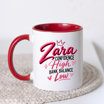 Personalized Name Mug "Zara Confidence High Bank Balance Low" Zara Confidence High Bank Balance Low 325ml Ceramic Coffee Mug – Custom Name Typography Slogan with Pink Tiara Crown, Hearts & Sparkles | Funny Gift | Fast Dispatch by UK Seller (M3445)