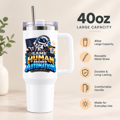 Sarcastic Tech Travel Tumbler "SAME HUMAN MORE AUTOMATION LESS DRAMA" Graphic 40oz Stainless Steel Insulated Travel Mug with Handle & Straw – Robot with Checklist, Coffee & Keyboard Novelty Gift for Coders & Office | Fast Dispatch by UK Seller (T3052)
