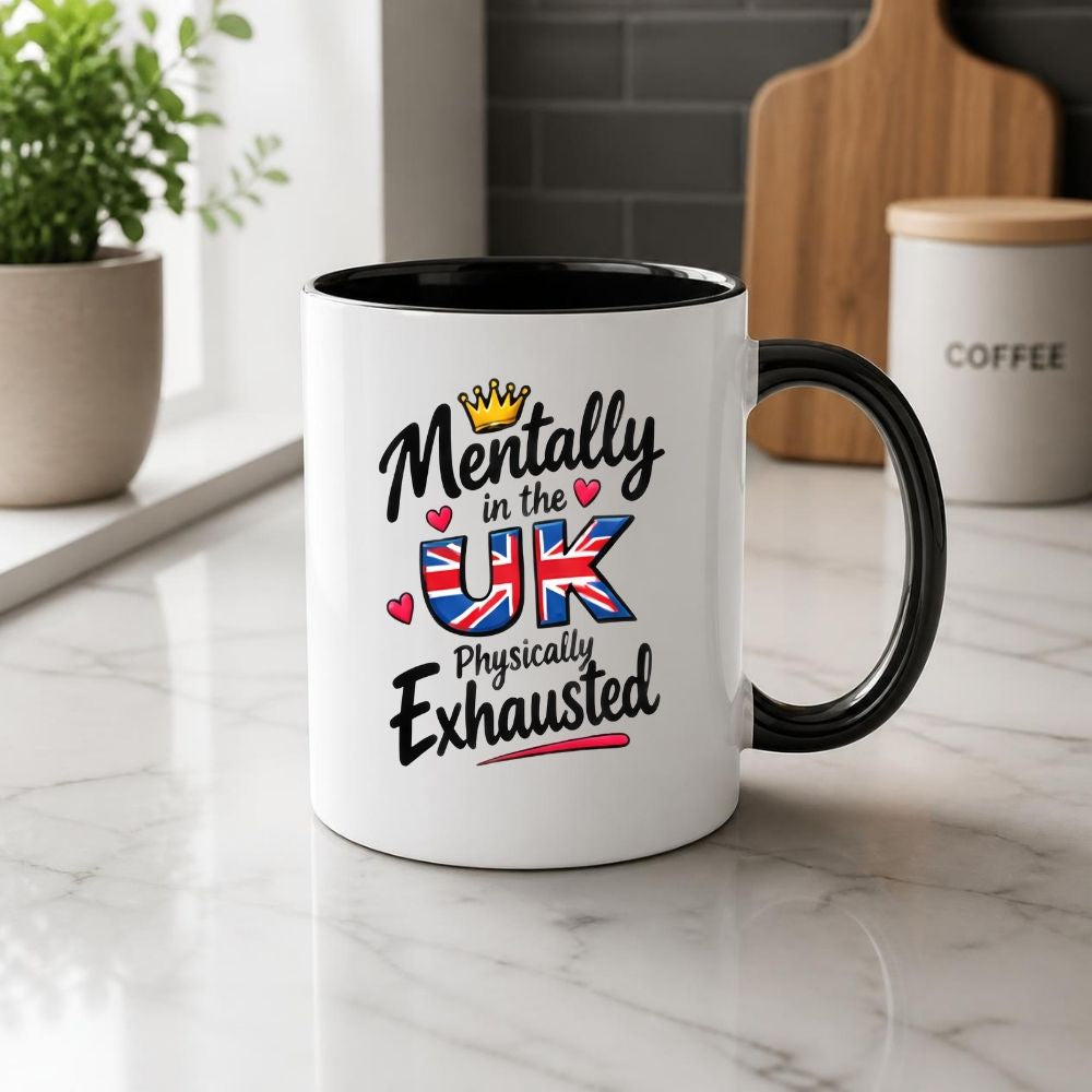 Humorous Mug "Mentally In The UK Physically Exhausted" 325ml Ceramic Coffee Mug Funny British Union Jack Flag Tea Cup with Gold Crown & Hearts Gift | Available in Multicolours | Fast Dispatch by UK Seller (M1307)