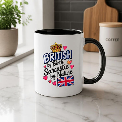 Humorous Mug "British By Birth Sarcastic By Nature" 325ml Ceramic Coffee Mug Funny British Union Jack Flag Tea Cup with Royal Crown & Hearts Graphic Gift | Available in Multicolours | Fast Dispatch by UK Seller (M1310)