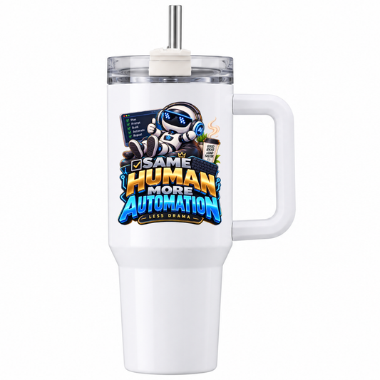 Sarcastic Tech Travel Tumbler "SAME HUMAN MORE AUTOMATION LESS DRAMA" Graphic 40oz Stainless Steel Insulated Travel Mug with Handle & Straw – Robot with Checklist, Coffee & Keyboard Novelty Gift for Coders & Office | Fast Dispatch by UK Seller (T3052)