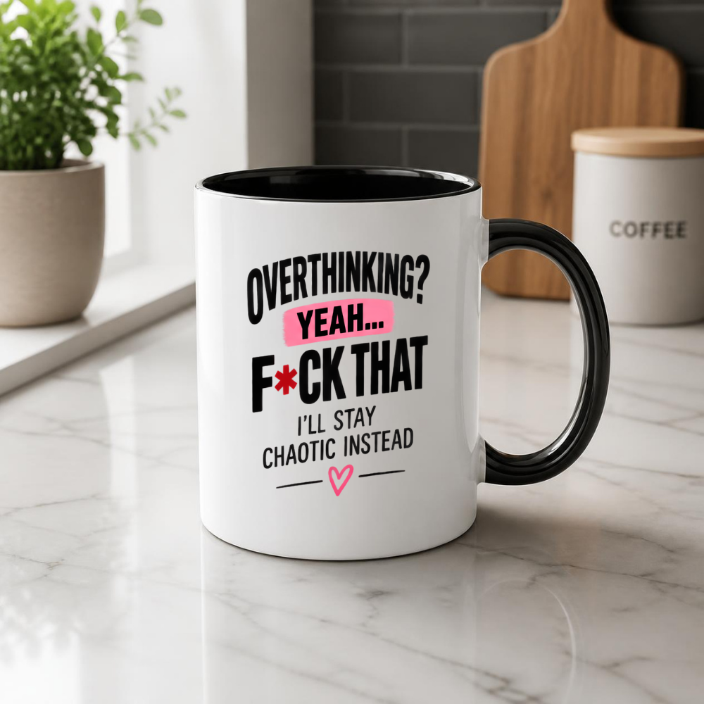 Funny Sweary Typography Mug "OVERTHINKING? YEAH... F*Ck That I'Ll Stay Chaotic Instead" 325ml Ceramic Coffee Mug – Hilarious Sarcastic Work Cup Sassy Slogan Graphic Gift | Available in Multicolours | Fast Dispatch by UK Seller (M3057)