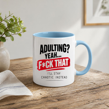 Sarcastic Mug "ADULTING? YEAH... F*Ck That I'Ll Stay Chaotic Instead" Funny Typography 325ml Ceramic Coffee Mug – Novelty Work Humor Tea Cup With Red Banner Graphic Gift | Available in Multicolours | Fast Dispatch by UK Seller (M3064)