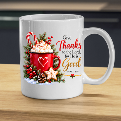 eligious Christmas Mug "Give Thanks To The Lord For He Is Good" Give Thanks To The Lord For He Is Good 325ml Ceramic Coffee Mug – Christian Holiday Scripture Mug with Psalm 107:1, Hot Cocoa & Pinecones | Religious Gift | Fast Dispatch by UK Seller (M3342)