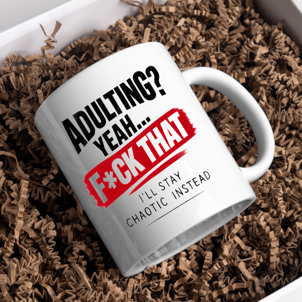 Sarcastic Mug "ADULTING? YEAH... F*Ck That I'Ll Stay Chaotic Instead" Funny Typography 325ml Ceramic Coffee Mug – Novelty Work Humor Tea Cup With Red Banner Graphic Gift | Available in Multicolours | Fast Dispatch by UK Seller (M3064)
