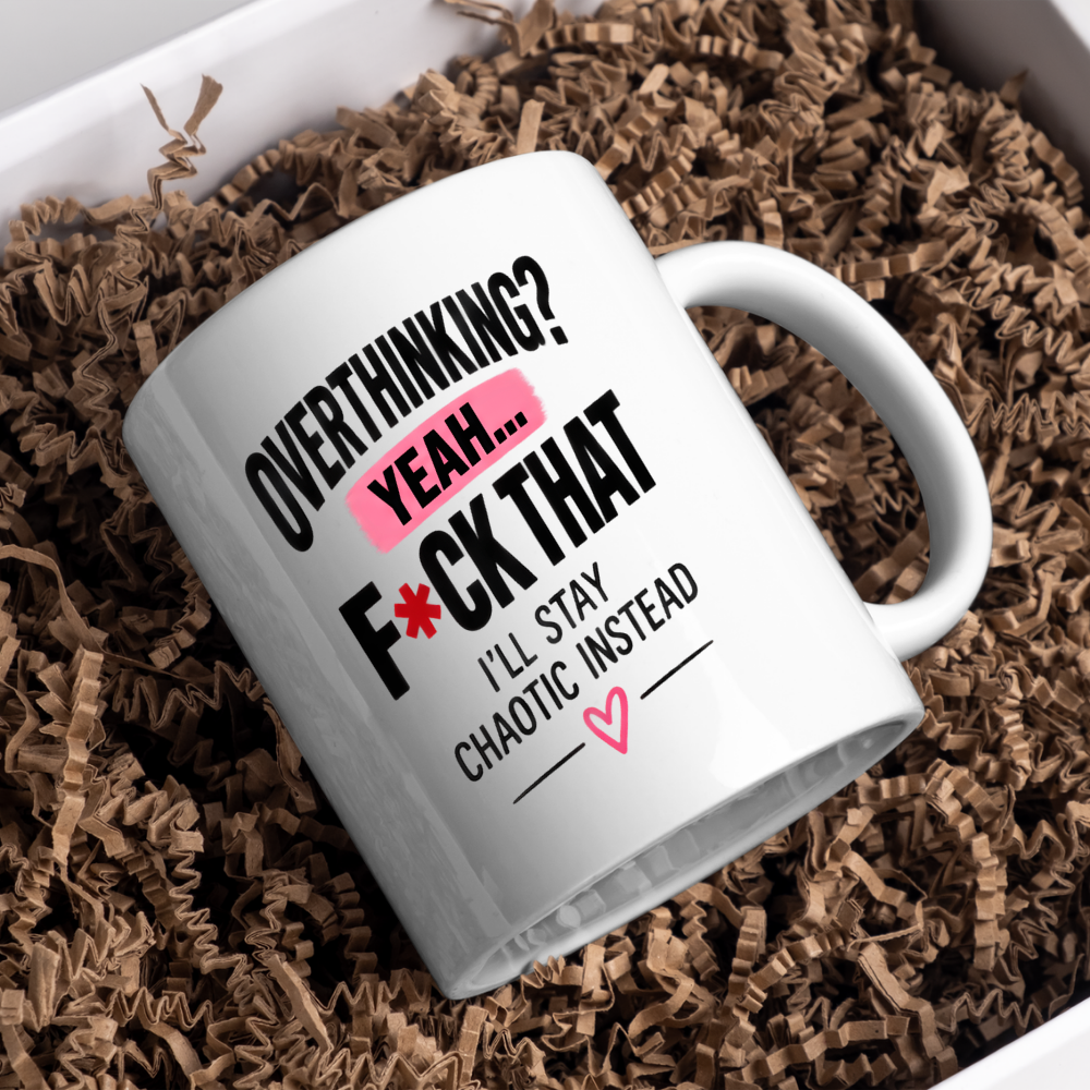 Funny Sweary Typography Mug "OVERTHINKING? YEAH... F*Ck That I'Ll Stay Chaotic Instead" 325ml Ceramic Coffee Mug – Hilarious Sarcastic Work Cup Sassy Slogan Graphic Gift | Available in Multicolours | Fast Dispatch by UK Seller (M3057)