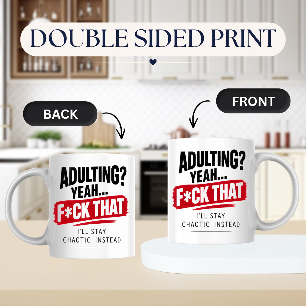 Sarcastic Mug "ADULTING? YEAH... F*Ck That I'Ll Stay Chaotic Instead" Funny Typography 325ml Ceramic Coffee Mug – Novelty Work Humor Tea Cup With Red Banner Graphic Gift | Available in Multicolours | Fast Dispatch by UK Seller (M3064)