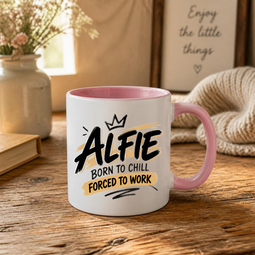 Personalized Name Mug "Alfie Born To Chill Forced To Work" Alfie Born To Chill Forced To Work 325ml Ceramic Coffee Mug – Custom Name Typography Slogan with Crown & Gold Brushstroke Highlights | Funny Gift | Fast Dispatch by UK Seller (M3446)