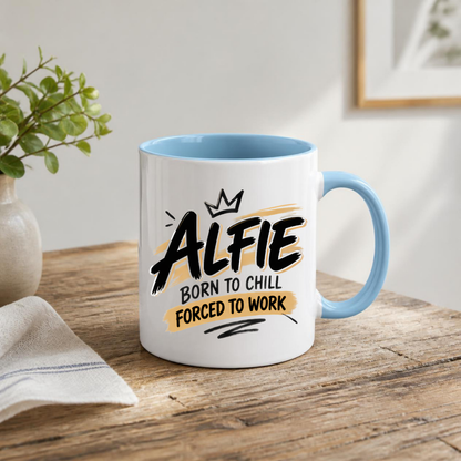 Personalized Name Mug "Alfie Born To Chill Forced To Work" Alfie Born To Chill Forced To Work 325ml Ceramic Coffee Mug – Custom Name Typography Slogan with Crown & Gold Brushstroke Highlights | Funny Gift | Fast Dispatch by UK Seller (M3446)