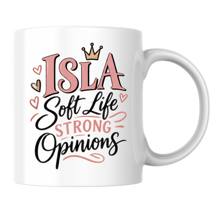 Personalized Name Mug "Isla Soft Life Strong Opinions" Isla Soft Life Strong Opinions 325ml Ceramic Coffee Mug – Custom Name Typography Slogan with Gold Crown & Pink Hearts | Funny Gift | Fast Dispatch by UK Seller (M3422)