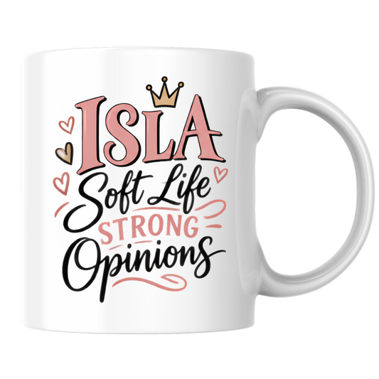 Personalized Name Mug "Isla Soft Life Strong Opinions" Isla Soft Life Strong Opinions 325ml Ceramic Coffee Mug – Custom Name Typography Slogan with Gold Crown & Pink Hearts | Funny Gift | Fast Dispatch by UK Seller (M3422)