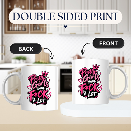 Sassy Mug "PRETTY GIRLS SAY F*CK A LOT" Pink Typography 325ml Ceramic Coffee Mug Novelty Sweary Tea Cup with Crown, Sparkles & Hearts Graphic Gift | Available in Multicolours | Fast Dispatch by UK Seller (M3089)