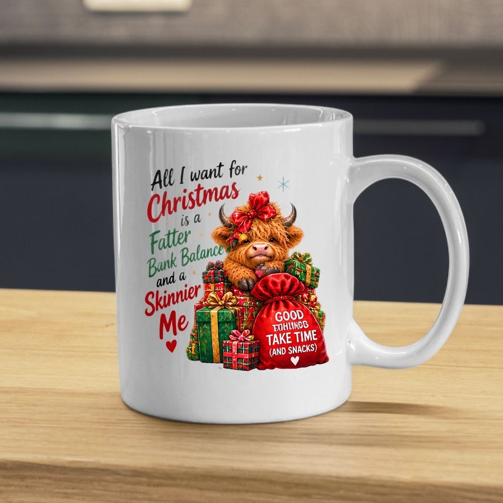 Festive Mug "All I Want For Christmas Is A Fatter Bank Balance" Highland Cow 325ml Ceramic Coffee Mug – Funny Holiday Tea Cup with Christmas Presents Santa Sack Gift | Available in Multicolours | Fast Dispatch by UK Seller (M1295)