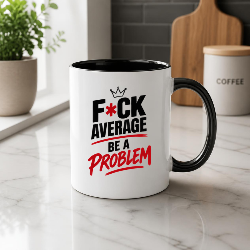 Motivational Sweary Mug "F*CK AVERAGE Be A Problem" Crown Typography 325ml Ceramic Coffee Mug – Bold Funny Work Cup & Fitness Slogan Graphic Gift | Available in Multicolours | Fast Dispatch by UK Seller (M3052)