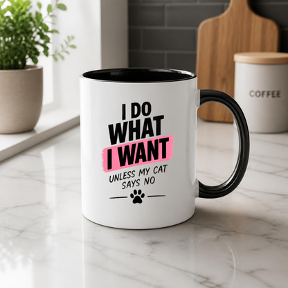 Funny Cat Lover Mug "I DO WHAT I Want Unless My Cat Says No" Paw Print Typography 325ml Ceramic Coffee Mug Sarcastic Pet Parent Tea Cup &